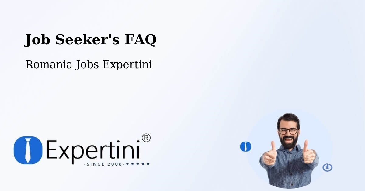 Job Seeker FAQ – Comuna Năneşti - Romania Jobs Expertini