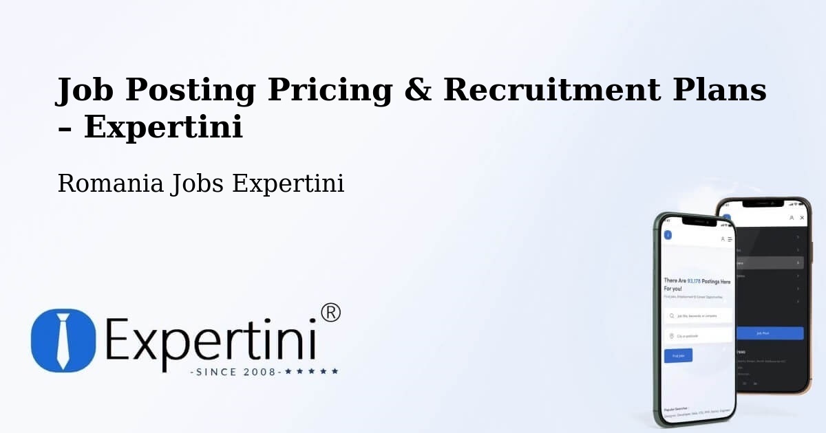 Job Posting Pricing & Recruitment Plans – Comuna Năneşti - Comuna Năneşti, Romania Jobs Expertini